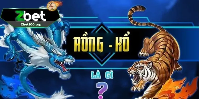 huong dan choi rong ho online zbet cho nguoi moi Hướng dẫn chơi rồng hổ online zbet cho người mới